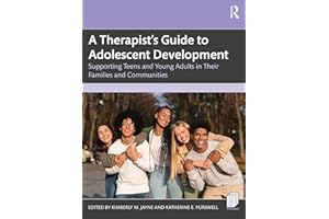 A Therapist’s Guide to Adolescent Development: Supporting Teens and Young Adults in Their Families and Communities
