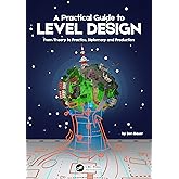 A Practical Guide to Level Design