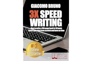 3X Speed Writing: How to write a 100-page book in 10 hours even if you start from scratch and have no time