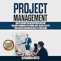 Project Management: How to Answer the One Interview Question That Most Candidates Get Wrong, Why Failure Is Key to Your…