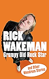 Grumpy Old Rock Star: and Other Wondrous Stories