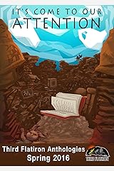 It's Come to Our Attention (Third Flatiron Anthologies Book 15) Kindle Edition