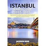 ISTANBUL Travel Guide 2025-2026