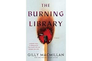 The Burning Library: A Dark Academia Mystery Novel Unraveling Centuries-Old Secrets, Deadly Rivalries, and Cryptic Manuscript