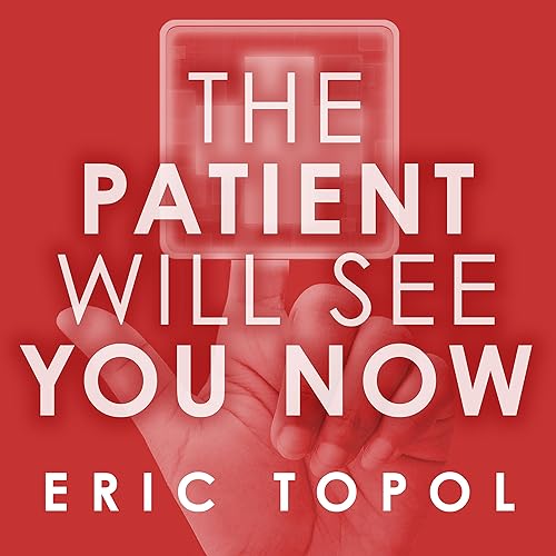 Download The Patient Will See You Now: The Future of Medicine Is in Your Hands PDF
