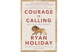 Courage Is Calling: Fortune Favors the Brave (The Stoic Virtues Series)