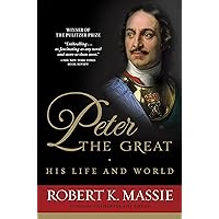 Peter the Great: His Life and World