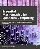 Essential Mathematics for Quantum Computing: A