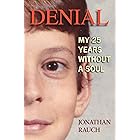 Denial: My 25 Years Without a Soul