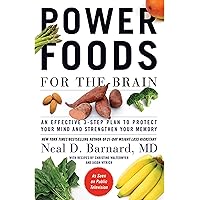 Power Foods for the Brain: An Effective 3-Step Plan to Protect Your Mind and Strengthen Your Memory