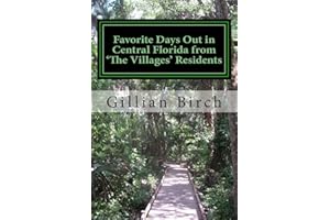 Favorite Days Out in Central Florida from "The Villages" Residents (Days Out in Florida)