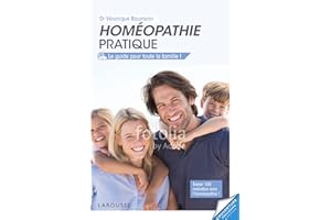 Homéopathie pratique: Le guide pour toute la famille (French Edition)