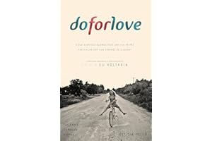 Do For Love: O que acontece quando você une sua paixão por viajar com sua vontade de ajudar? (Portuguese Edition)