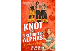 Knot the Firefighter Alphas’ Bookish Mate: An Omegaverse Reverse Harem Romance (Possessive Small Town Alpha Kings Book 29)