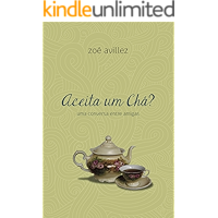 Aceita um chá?: Uma conversa entre amigas (Portuguese Edition) book cover Aceita um chá?: Uma conversa entre amigas (Portuguese Edition) book cover