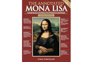 The Annotated Mona Lisa, Third Edition: A Crash Course in Art History from Prehistoric to the Present