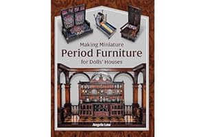 Making Miniature Period Furniture for Dolls' Houses