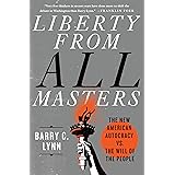 Liberty from All Masters: The New American Autocracy vs. the Will of the People