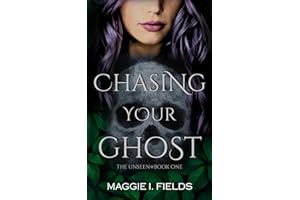 Chasing Your Ghost: A Paranormal Romance (The Unseen Book 1)