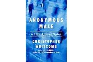 Anonymous Male: A Life Among Spies