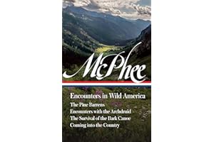 John McPhee: Encounters in Wild America (LOA #398): The Pine Barrens / Encounters with the Archdruid / The Survival of the Ba