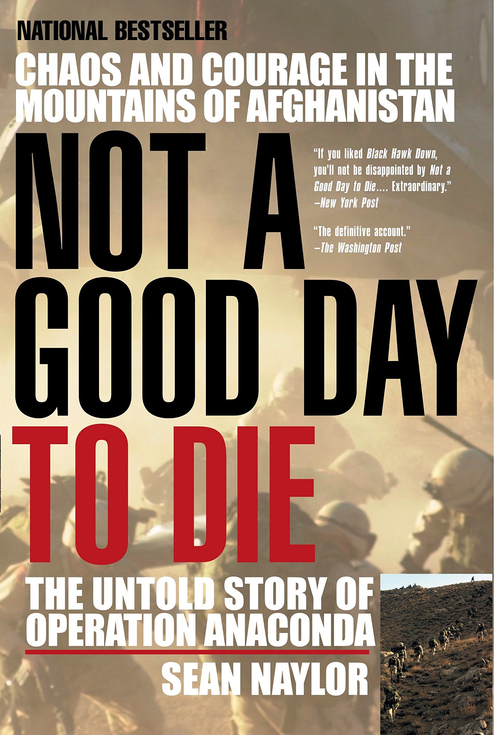 Today Is A Good Day To Die Amazon.com: Not A Good Day To Die: The Untold Story Of Operation Anaconda:  9780425207871: Naylor, Sean: Books