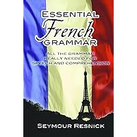 Essential French Grammar: All The Grammar Really Needed For Speech And Comprehension (Dover Language Guides Essential Grammar