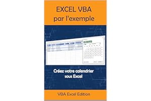 VBA Excel par l'exemple: Créez votre calendrier sous Excel (VBA Exel par l'exemple) (French Edition)