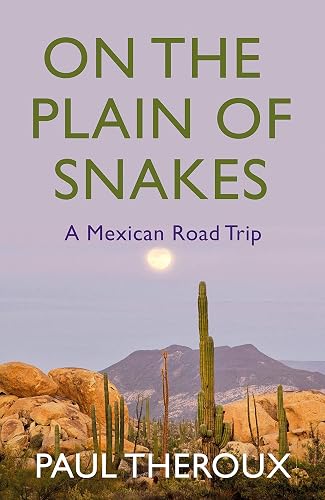 Download On the Plain of Snakes: A Mexican Road Trip PDF