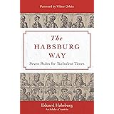 The Habsburg Way: 7 Rules for Turbulent Times