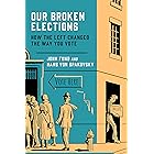 Our Broken Elections: How the Left Changed the Way You Vote
