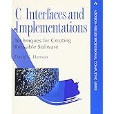 C Interfaces and Implementations: Techniques for Creating Reusable Software