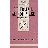 Le Travail au Moyen Âge (Que sais-je ? t. 1186) (French Edition) book cover Le Travail au Moyen Âge (Que sais-je ? t. 1186) (French Edition) book cover