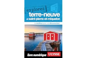 Explorez Terre-Neuve et Saint-Pierre-et-Miquelon (French Edition)