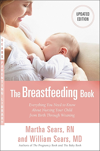 Download The Breastfeeding Book: Everything You Need to Know About Nursing Your Child from Birth Through Weaning (English Edition) PDF