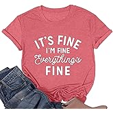 Its Fine I'm Fine Everythings Fine Tshirt Women Inspirational Short Sleeve Graphic Womens Tee Tops