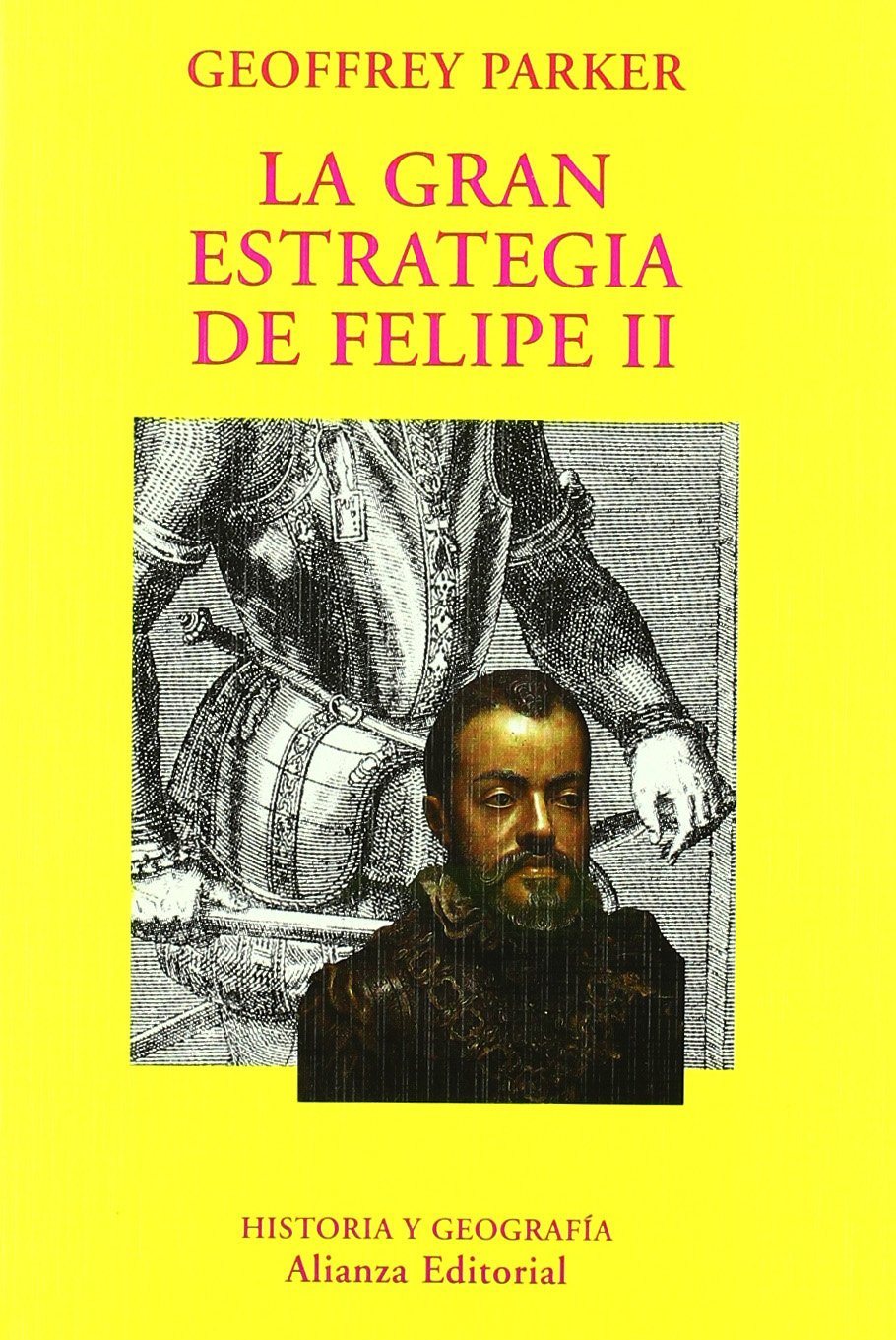 Portada de La gran estrategia de Felipe II (El libro universitario - Ensayo)
