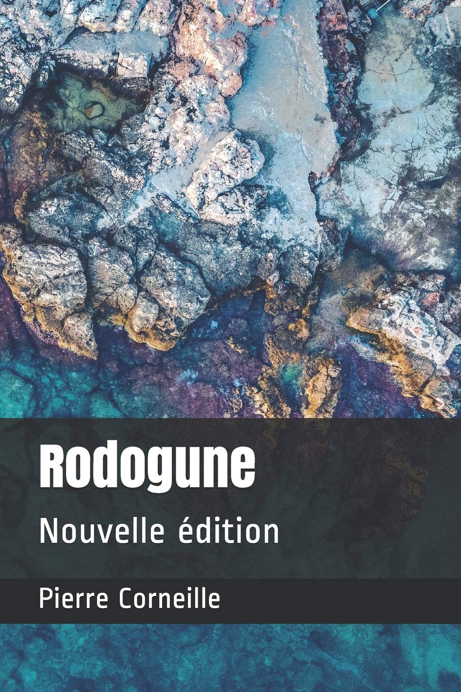 Rodogune Nouvelle Edition French Edition Corneille Pierre Chauvin Arthur Amazon Com Books