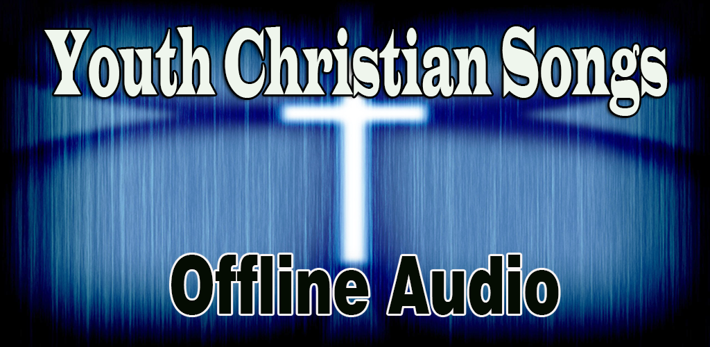 Youth Christian Songs (Offline Audio) Appstore for Android