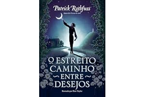 O estreito caminho entre desejos (A Crônica do Matador do Rei) (Portuguese Edition)