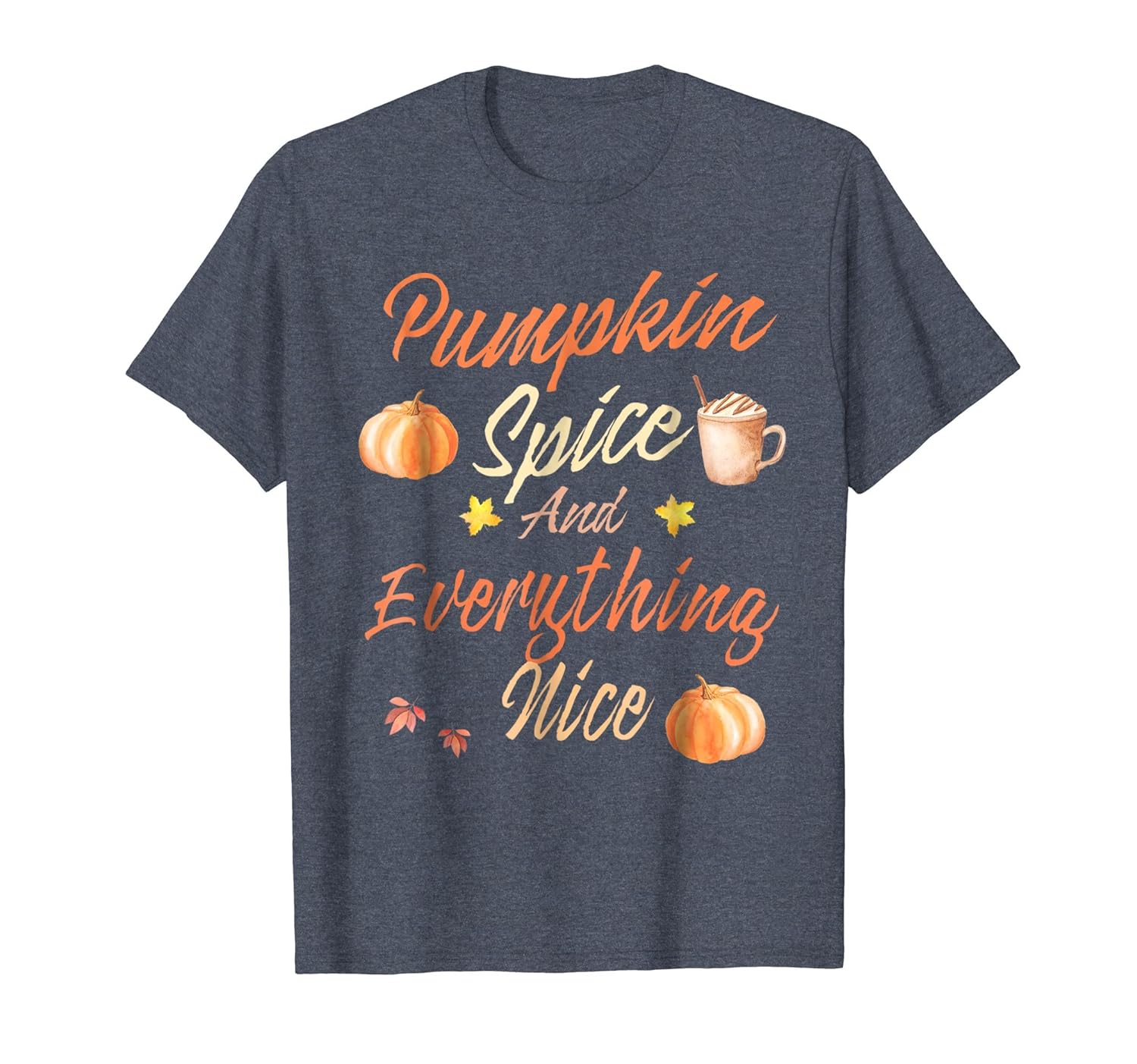 Pumpkin Spice And Everything Nice Shirt-Rose