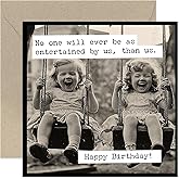 Vintge Funny Birthday Card for Her - No One Will Be As Entertained By Us' Hilarious Birthday Gift for Best Friend, Sister, Cousin - Square, Blank Inside