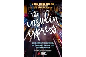 The Insulin Express: One Backpack, Five Continents, and the Diabetes Diagnosis That Changed Everything