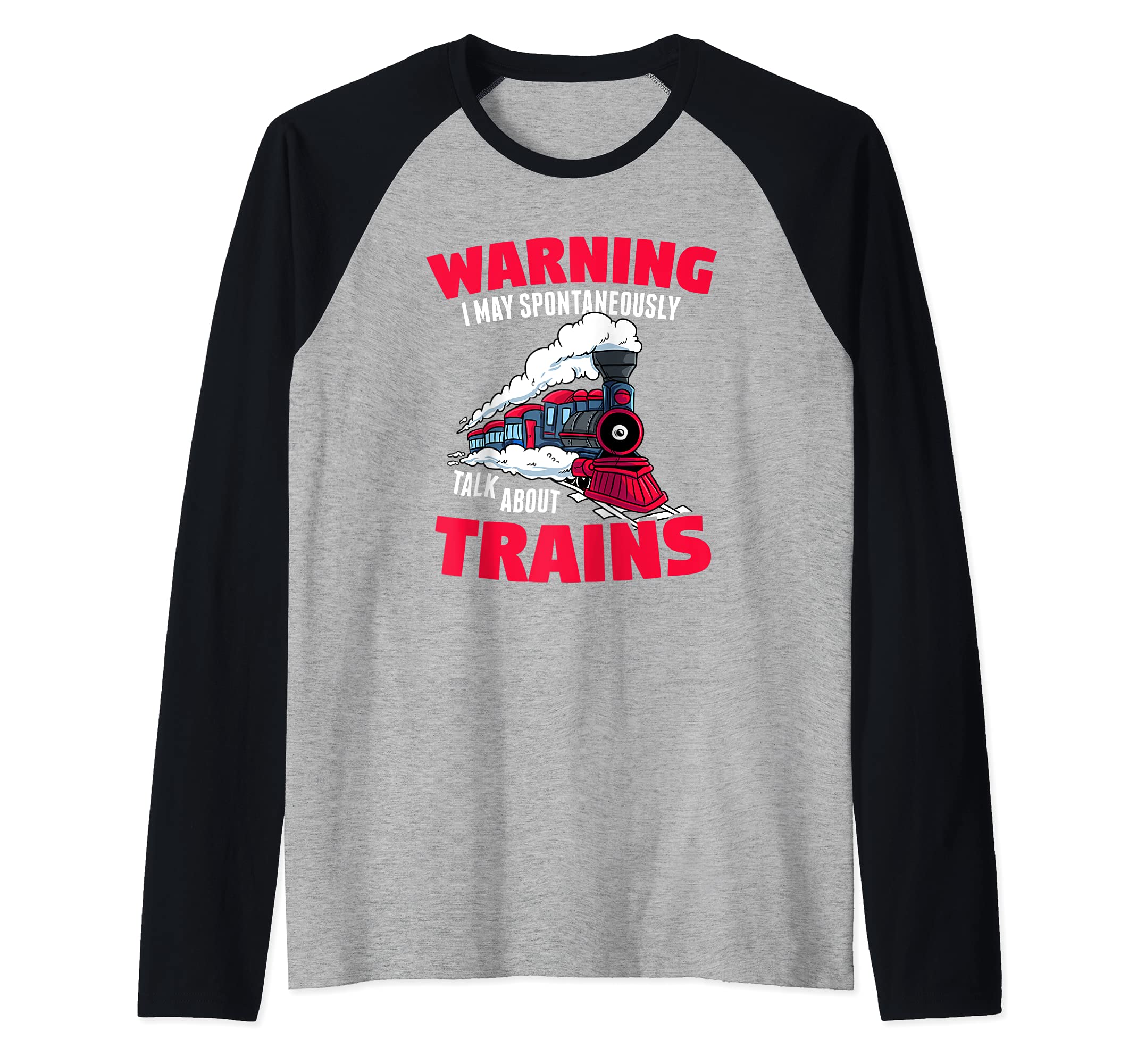 Gift for Railfans- May Start Talking About Locomotive Trains Raglan Baseball Tee