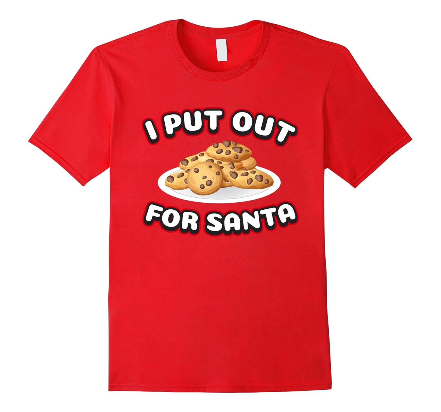 Funny I Put Out Cookies For Santa Christmas T-Shirt-ANZ