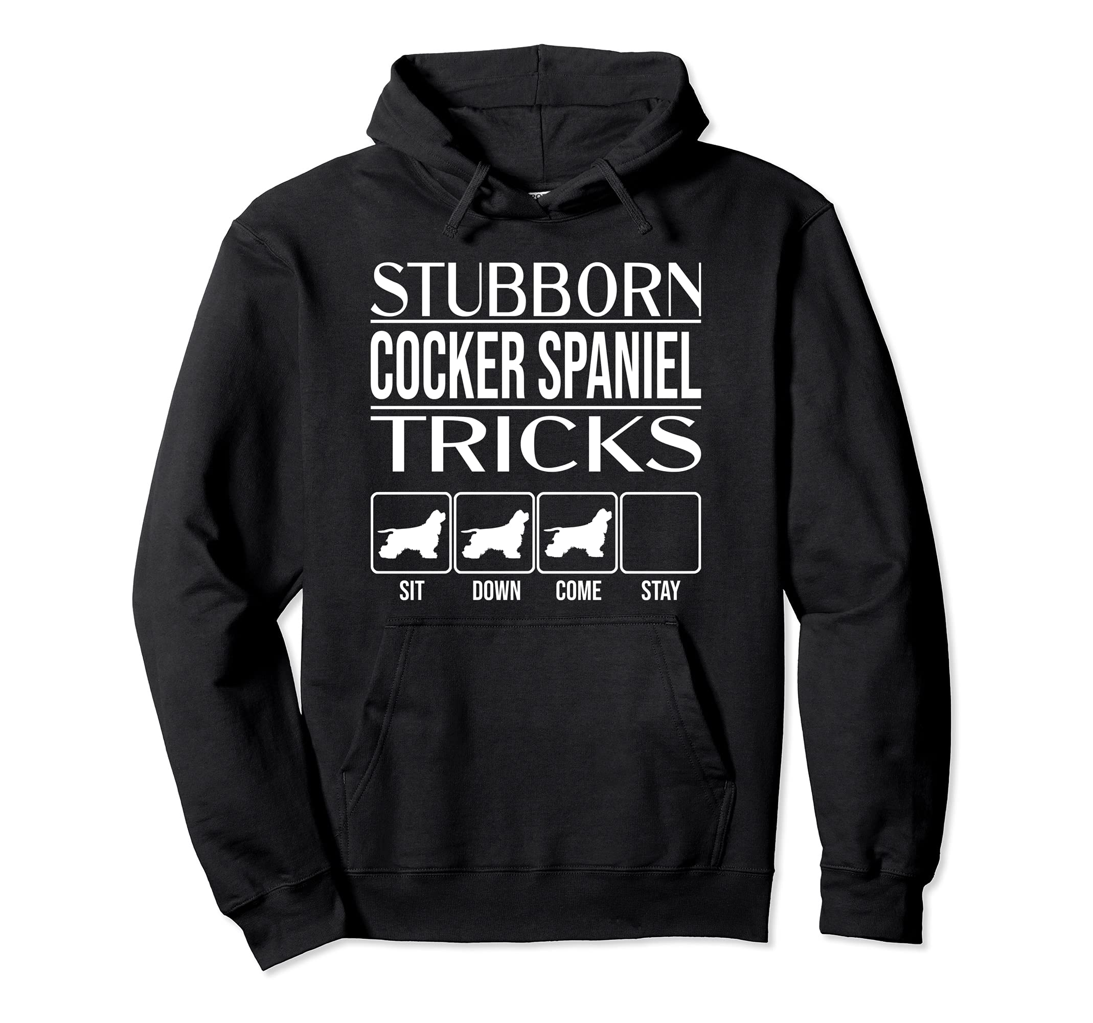 Stubborn Dog Tricks, funny dog gift, Funny Cocker Spaniel Pullover Hoodie