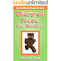 Diary of Steve the Noob 4 (An Unofficial Minecraft Book) (Diary of Steve the Noob Collection) book cover
