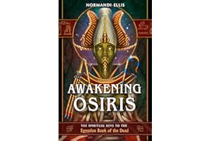 Awakening Osiris: The Spiritual Keys to the Egyptian Book of the Dead