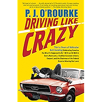 Driving Like Crazy: Thirty Years of Vehicular Hell-Bending: Celebrating America the Way It's Supposed to Be—With an Oil… book cover Driving Like Crazy: Thirty Years of Vehicular Hell-Bending: Celebrating America the Way It's Supposed to Be—With an Oil… book cover
