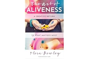 The Art of Aliveness: A Creative Return to What Matters Most (Hierophant Creative Healing)